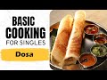 Lesson 18 | How to make Dosa | डोसा | Breakfast Recipes | Basic Cooking for Singles