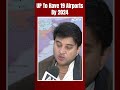 UP Will Have 19 Airports By 2024: Jyotiraditya Scindia