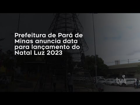 Vídeo: Prefeitura de Pará de Minas anuncia data para lançamento do Natal Luz