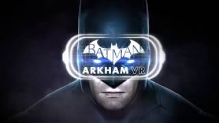 Batman: Arkham VR - Trailer di lancio per HTC Vive e Oculus