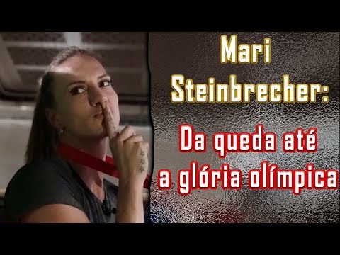 Mari Steinbrecher: Da queda até a glória olímpica