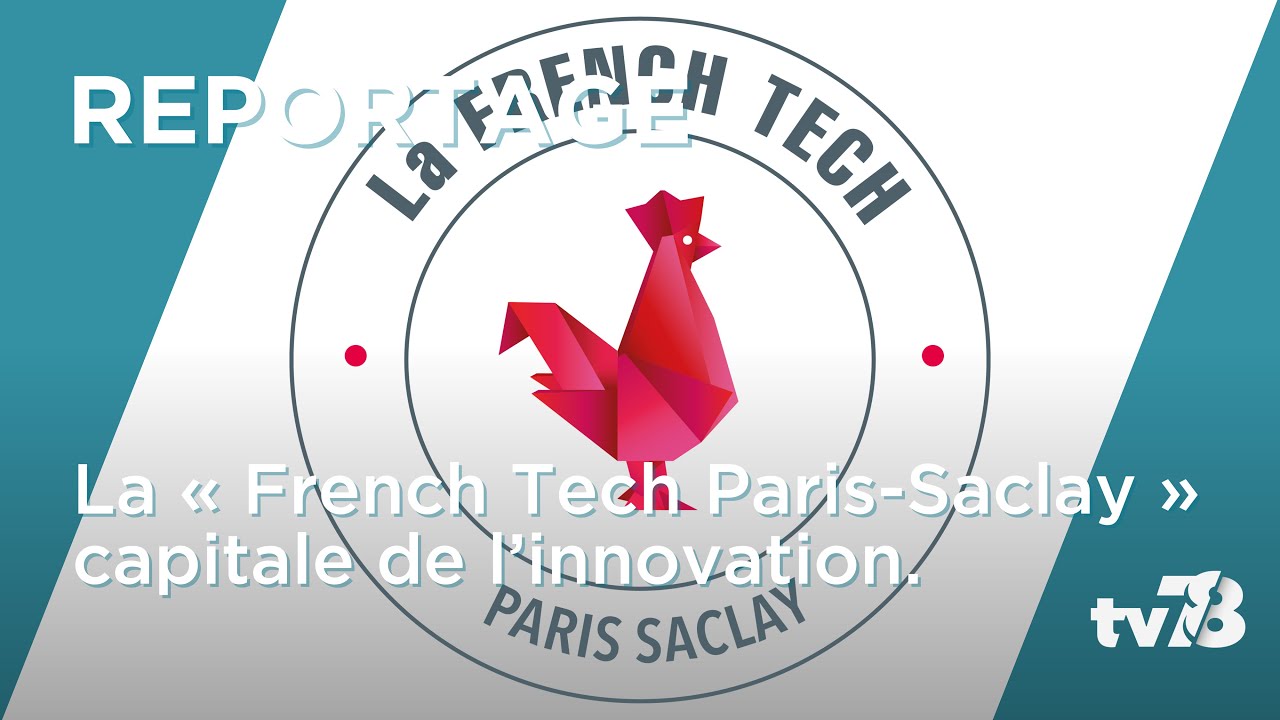 La French Tech Paris-Saclay : Parmi les 16 capitales French Tech