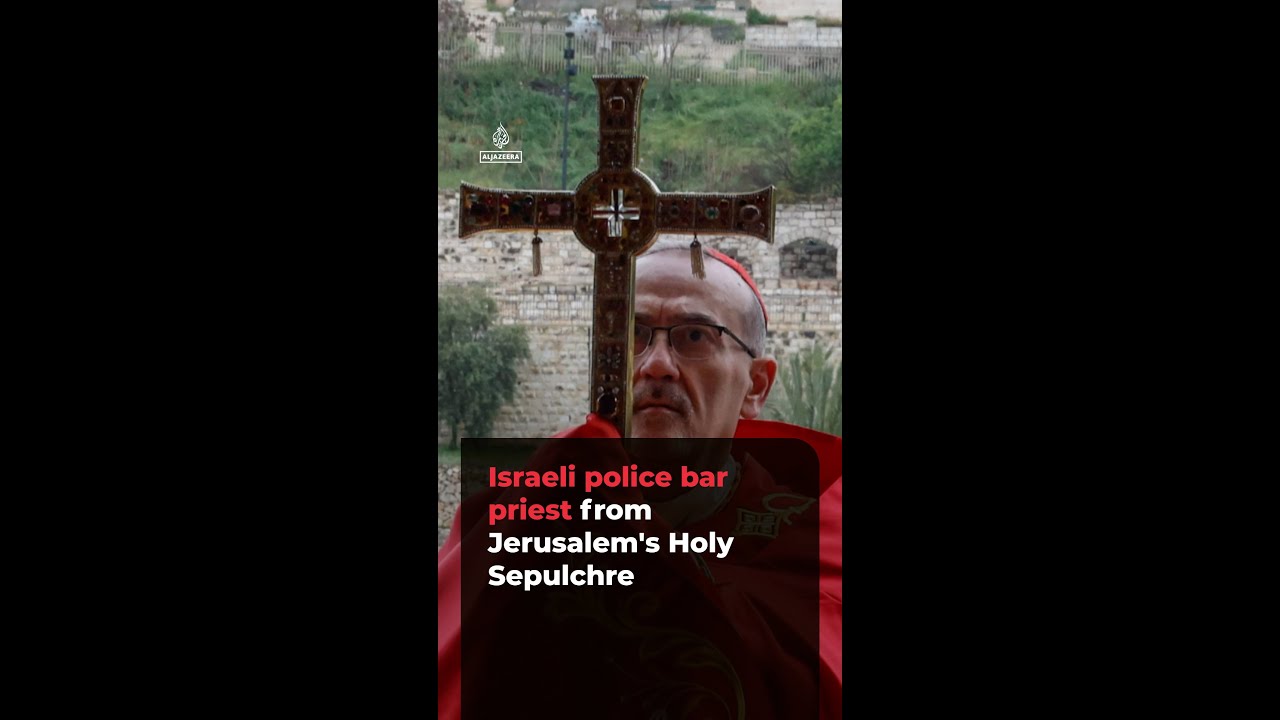 Israeli police bar priest from Jerusalem's Holy Sepulchre on Palm Sunday | AJshorts