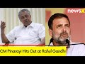 Rahuls actions are perceived as Immature| CM Pinarayi Hits Out at Rahul Gandhi | NewsX