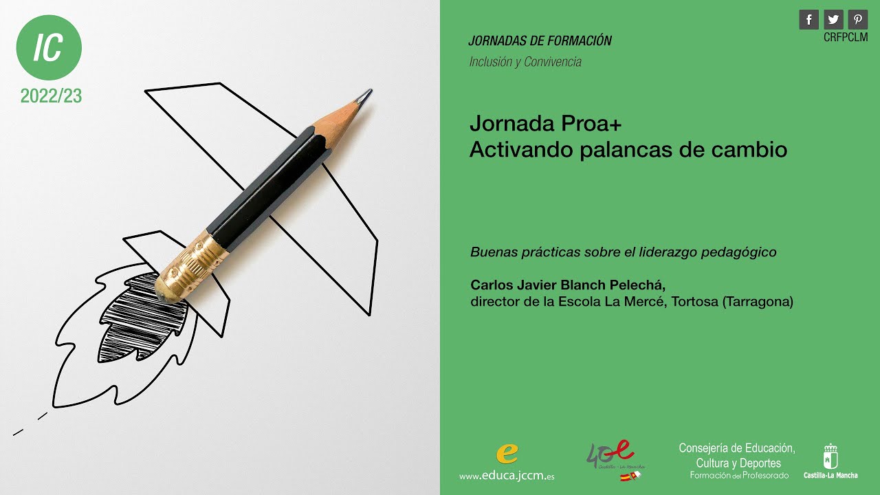 #Jornadas_CRFPCLM: PROA+ Activando palancas de cambio - Liderazgo pedagógico - Carlos Javier Blanch