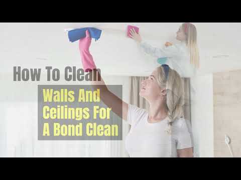How To Clean Walls And Ceilings For A Bond Clean