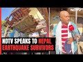 NDTV Ground Report: Lost My Mother-In-Law, Nepal Earthquake Survivor To NDTV