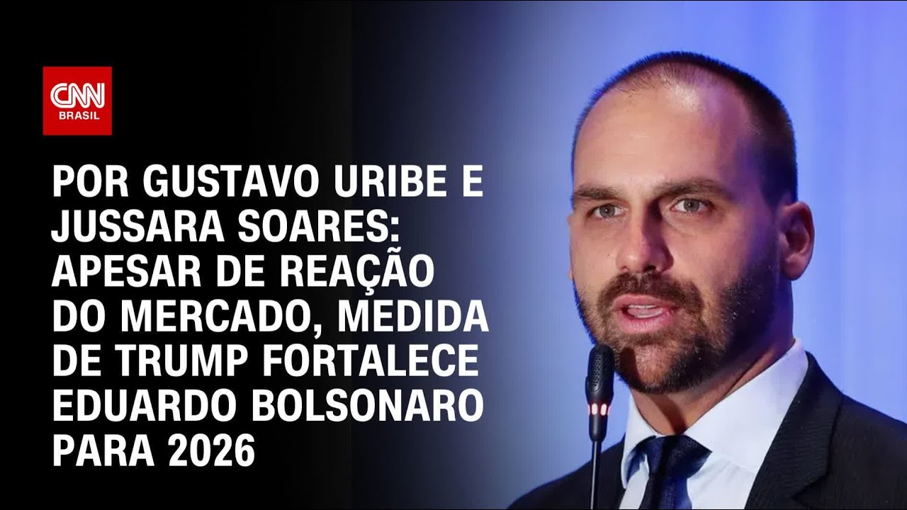 Apesar de reação do mercado medida de Trump fortalece Eduardo Bolsonaro para 2026 | BASTIDORES CNN