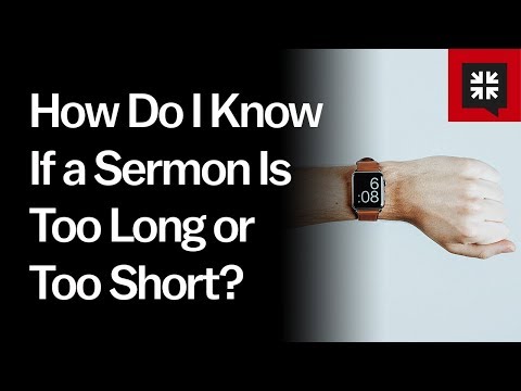 How Do I Know If a Sermon Is Too Long or Too Short? // Ask Pastor John