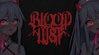 BLOODLUST 🔪🩸
