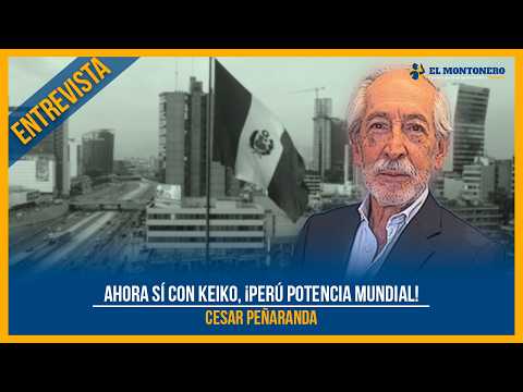 Ahora sí con Keiko, ¡Perú potencia mundial!