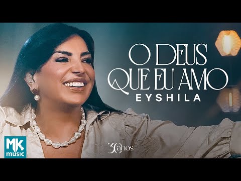 Eyshila - O Deus Que Eu Amo (Ao Vivo) (Clipe Oficial MK Music)