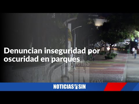 Denuncian inseguridad por oscuridad en parques  del Gran Santo Domingo