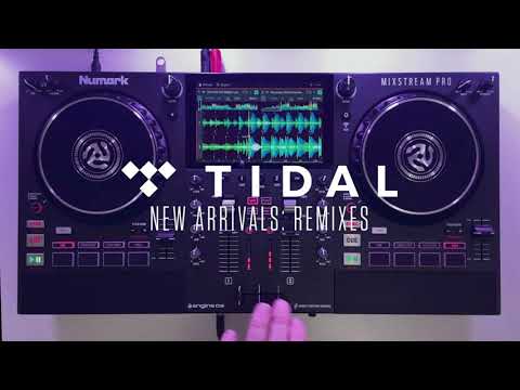 Numark Mix Sessions | Mixstream Pro +  @TIDAL  New Arrivals: Remixes