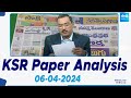 KSR Paper Analysis: Today News Papers Top Head Lines | 06-04-2024 | KSR Live Show | @SakshiTV