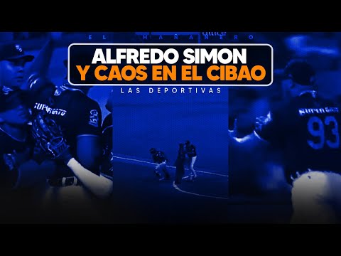 Alfredo Simón y caos en el cibao - Las Deportivas