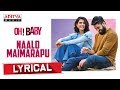 Naalo Maimarapu Lyrical: Oh Baby Movie- Samantha, Naga Shourya