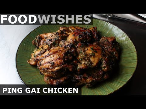 Ping Gai Chicken (Laotian Grilled Chicken) - Food Wishes