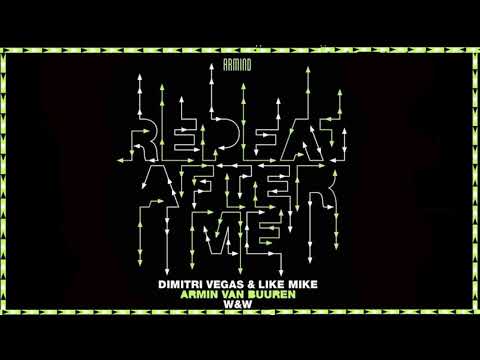 Dimitri Vegas & Like Mike vs Armin van Buuren vs W&W - Repeat After Me