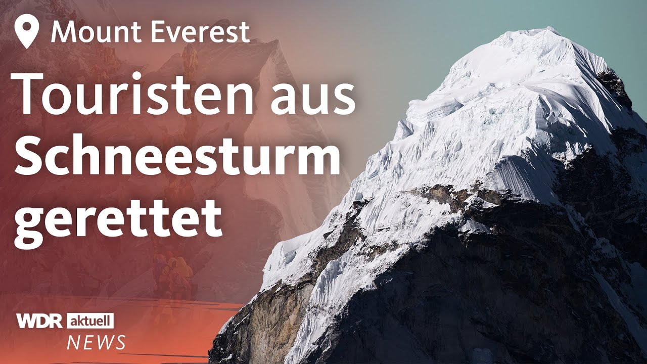 Mount Everest: Schneesturm schließt Bergsteiger ein - Rettung abgeschlossen | WDR Aktuelle Stunde