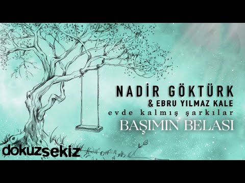 Nadir Göktürk & Ebru Yılmaz Kale - Başımın Belası (Official Lyric Video)