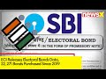 ECI Releases Electoral Bonds Data | 22, 271 Bonds Purchased Since 2019