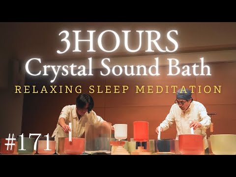 3hours Crystal Sound Bath No.171 - Alchemy Crystal Bowls Healing for Relaxing, Meditation and Sleep