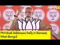 PM Modi Addresses Rally In Barasat, West Bengal | Lok Sabha Elections 2024 | NewsX