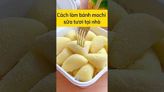 Cách làm bánh mochi sữa tươi tại nhà