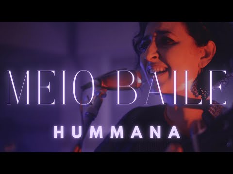 Hummana - Meio Baile (Half Dance)