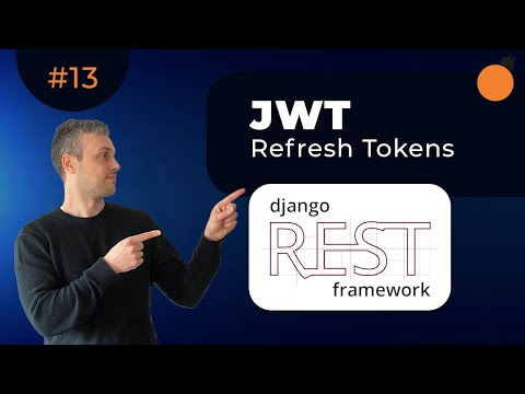Django REST Framework - Refresh Tokens & JWT Authentication
