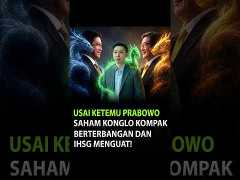 JOHANNES LIONG POSITIF DENGAN SAHAM KONGLO USAI KETEMU PRESIDEN PRABOWO WALAU DITERJANG MSCI