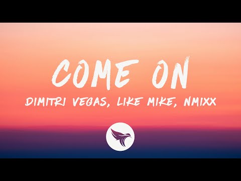 Dimitri Vegas & Like Mike & NMIXX - Come On (Lyrics)