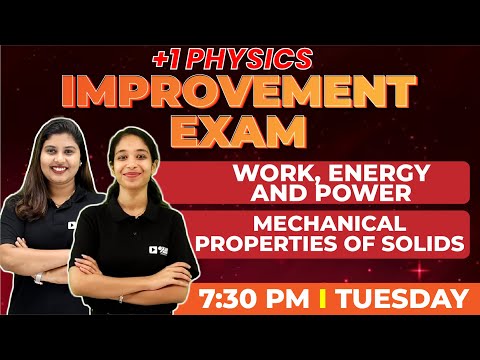 +1 Improvement Exam |Physics | Work, Energy and Power/Mechanical Properties of Solids | Exam Winner