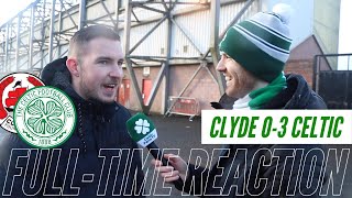 Clyde 0-3 Celtic | Full-Time Reaction