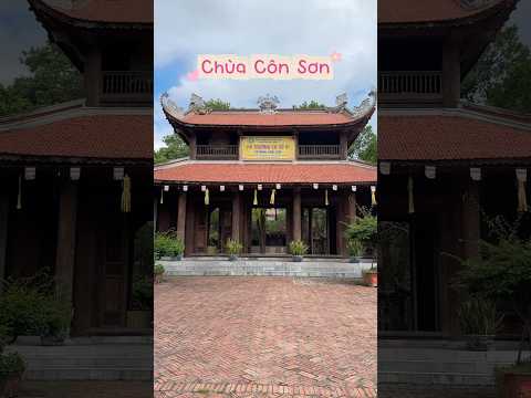 Thăm chùa Côn Sơn thật đẹp và yên bình