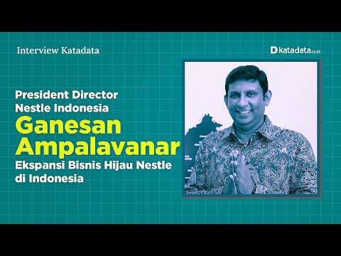 Ganesan Ampalavanar, Presdir Nestle Indonesia - Ekspansi Bisnis Hijau Nestle | Katadata Indonesia