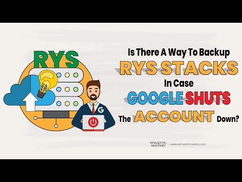 Is There A Way To Backup RYS Stacks In Case Google Shuts The Account Down?