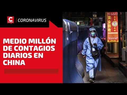 CONTAGIOS SE DISPARAN EN CHINA: CIUDAD registra medio millón de contagios diarios