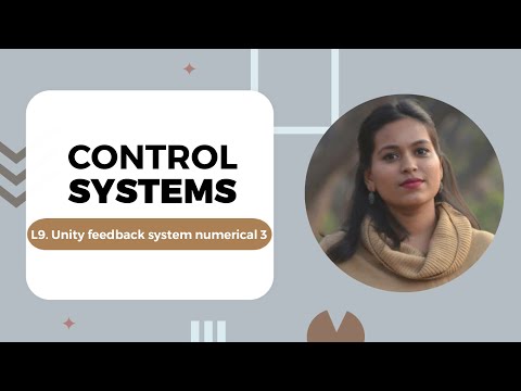 Lecture 9 : Unity Feedback System Numerical 1 | Control System | PCE | Prof. Florence  Simon