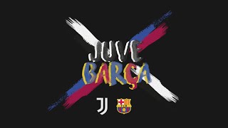 CHAMPIONS LEAGUE | WELCOME TO JUVENTUS-BARCELONA!