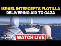 Palestine News LIVE | Israel Intercepts Aid Flotilla To Gaza LIVE | Global Samud Flotilla LIVE