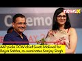 AAP Nominates DCW Chief Swati Maliwal For Rajya Sabha | Sanjay Singh Renominated | NewsX