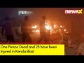 One Person Dead | 25 Injured in Kerala Blast | NewsX