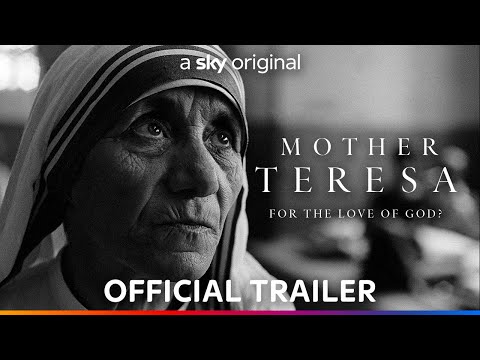Mother Teresa: For the Love of God?'