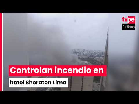 Bomberos controlan amago de incendio en el hotel Sheraton de Lima sin personas heridas