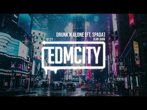 Jean Juan - Drunk N Alone (ft. Spada)
