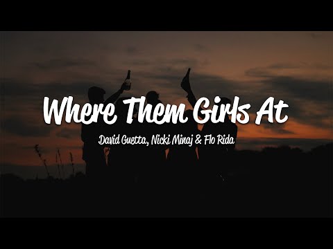 David Guetta - Where Them Girls At (Lyrics) ft. Nicki Minaj, Flo Rida