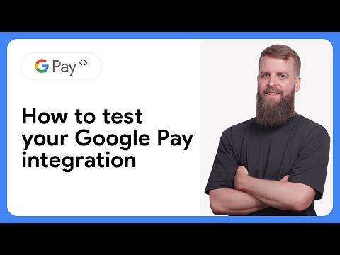 Test your Google Pay integration with these 3 steps