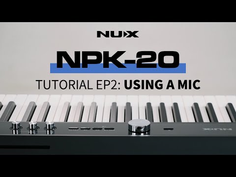 Using a Mic | NUX NPK-20 Digital Piano